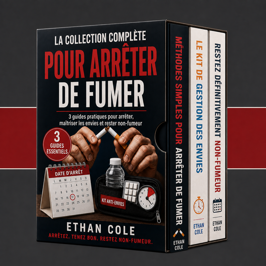 La Collection Complète pour Arrêter de Fumer + Bonus